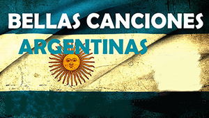 bellas canciones argentinas